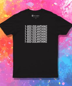1 800 dolantwins T Shirt