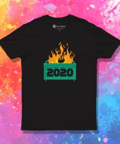 2020 Dumpster Fire T Shirt