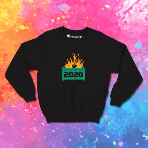 2020 Dumpster Fire Sweatshirt