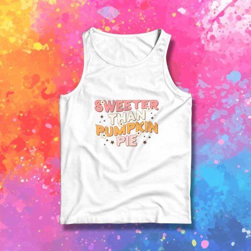 Sweeter Than Pumpkin Pie Tank Top