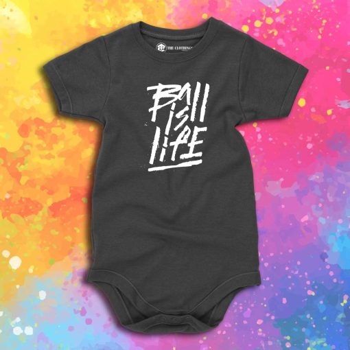 Ball Is Life Saying Baby Onesie